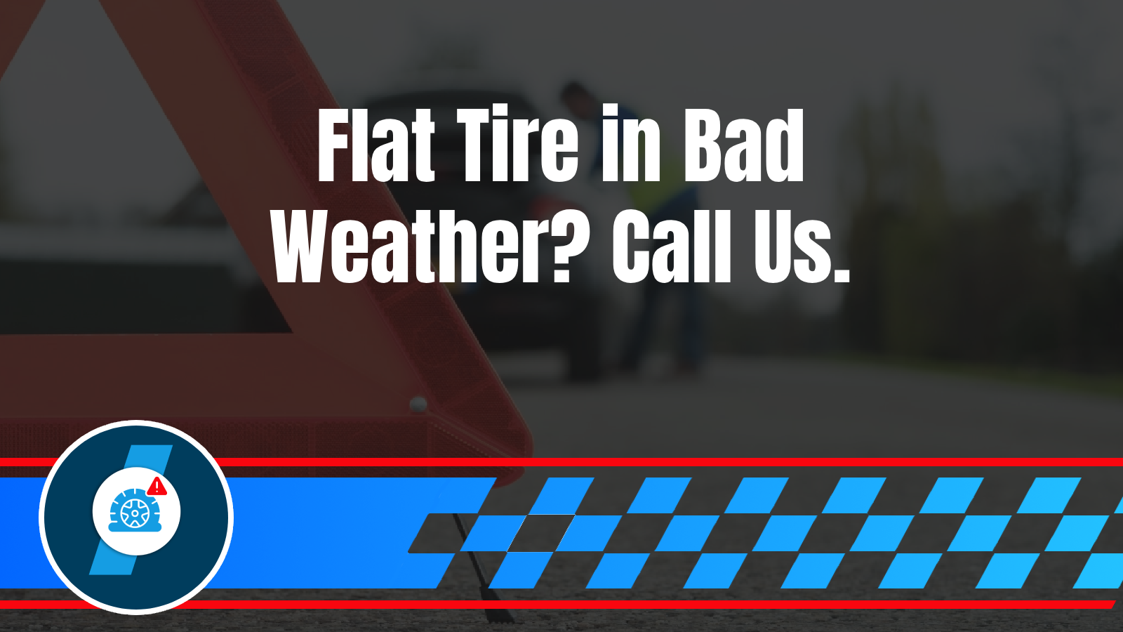 Flat Tire in the Rain, Snow, or Dark: Why Weather Makes Professional Service Essential