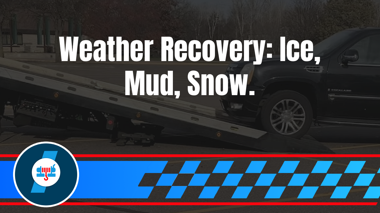 What Weather Does to Vehicle Recovery: Ice, Mud, Snow, and Why Timing Matters