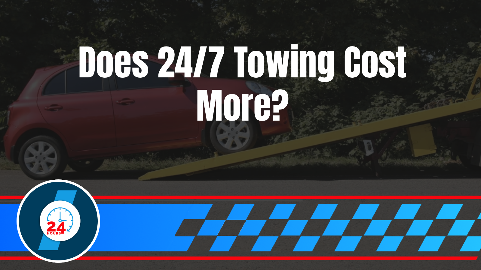 Why 24-Hour Towing Costs What It Does: Understanding Emergency Service Pricing
