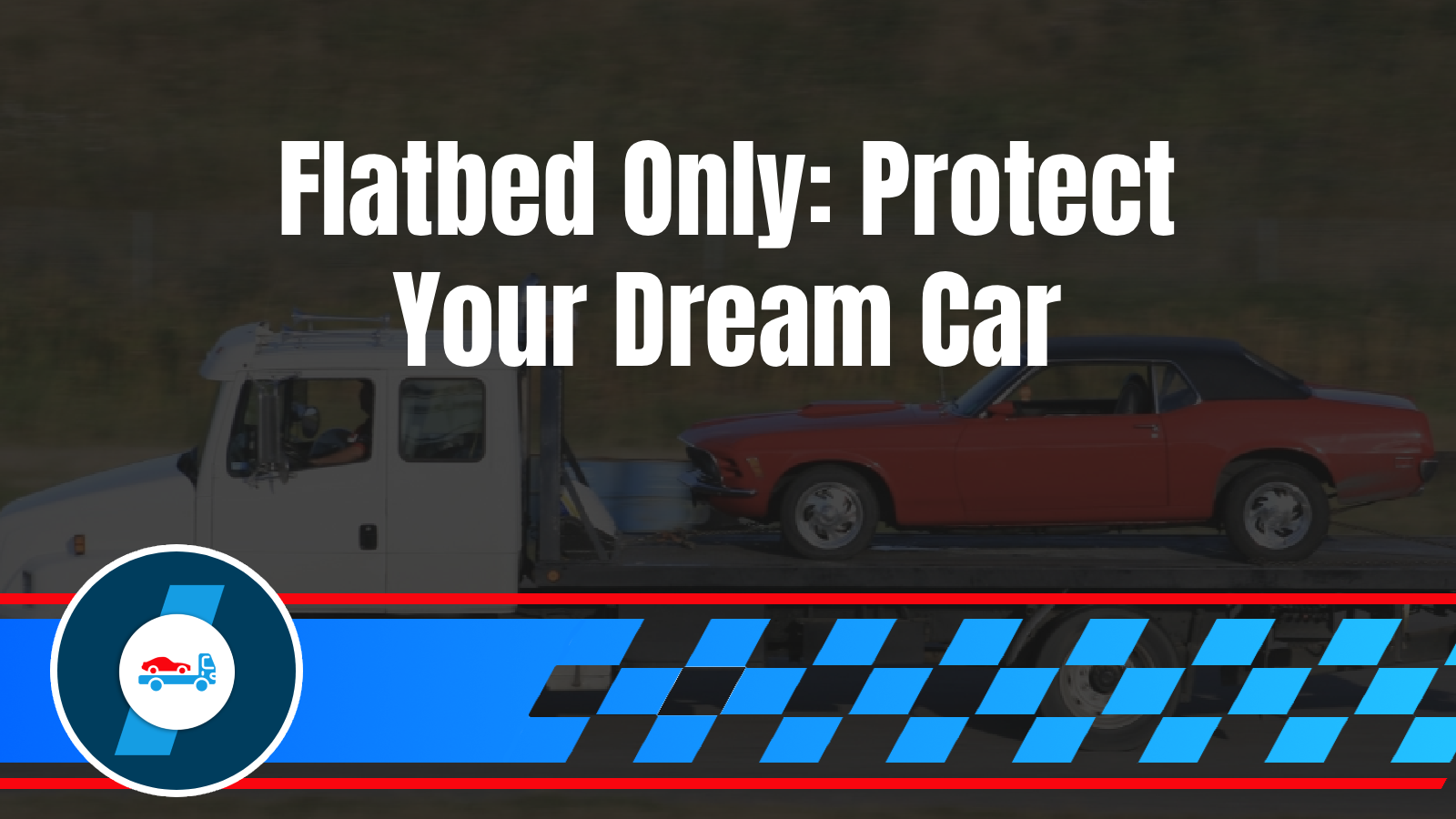 Classic, Exotic, and Collectible Vehicles: Why Owners Choose Flatbed Transport
