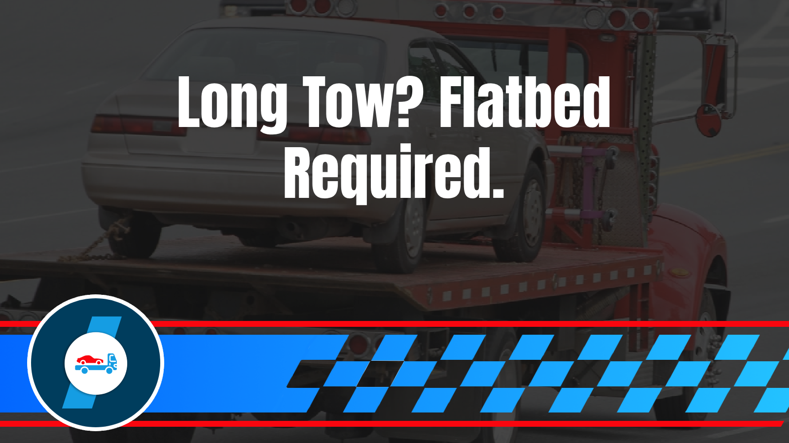 Lowered, Modified, or Custom? How Flatbed Towing Handles Low-Clearance Vehicles